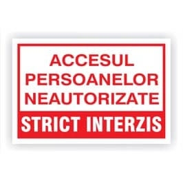 Semn Indicator Acces strict interzis persoanelor neautorizate, PVC, 30 x 20 cm